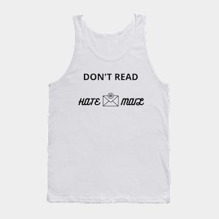 don't read hate mail Tank Top